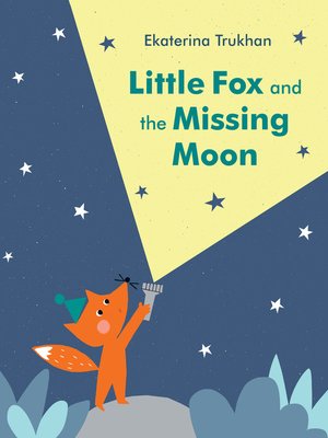 cover image of Little Fox and the Missing Moon